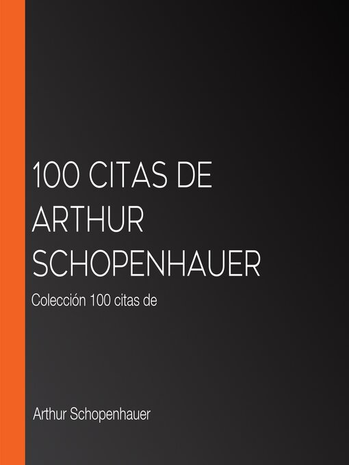 Title details for 100 citas de Arthur Schopenhauer by Arthur Schopenhauer - Available